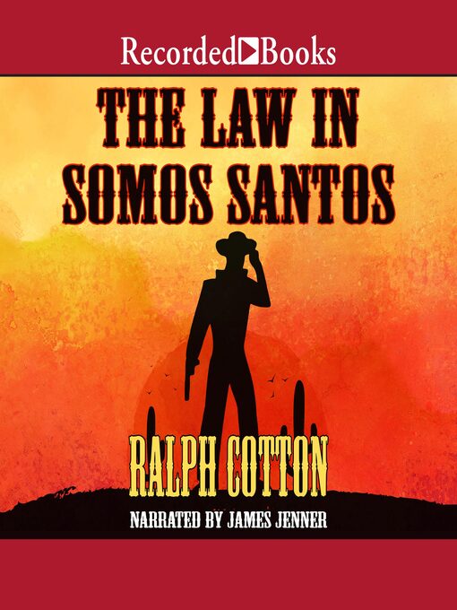 Title details for The Law in Somos Santos by Ralph Cotton - Wait list